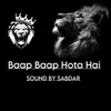 About Baap Baap Hota Hai Song